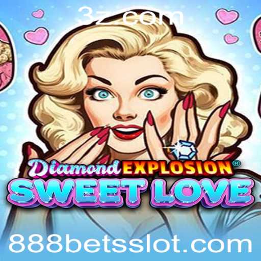 Descubra o Mundo de DiamondExplosionSweetLove: Diversão e Emoção no '888 bet'